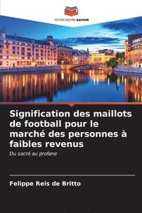 bokomslag Signification des maillots de football pour le march des personnes  faibles revenus