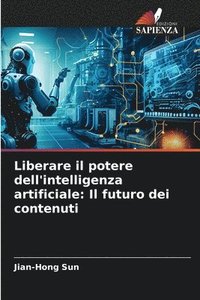 bokomslag Liberare il potere dell'intelligenza artificiale