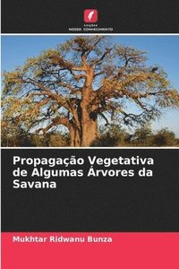 bokomslag Propagao Vegetativa de Algumas rvores da Savana