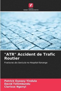 bokomslag &quot;ATR&quot; Accident de Trafic Routier