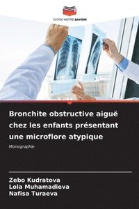 bokomslag Bronchite obstructive aigu chez les enfants prsentant une microflore atypique