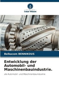 bokomslag Entwicklung der Automobil- und Maschinenbauindustrie.