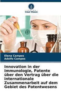 bokomslag Innovation in der Immunologie, Patente ber den Vertrag ber die internationale Zusammenarbeit auf dem Gebiet des Patentwesens