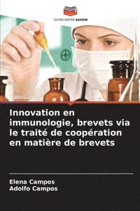 bokomslag Innovation en immunologie, brevets via le trait de coopration en matire de brevets