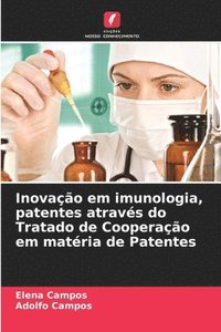 bokomslag Inovao em imunologia, patentes atravs do Tratado de Cooperao em matria de Patentes