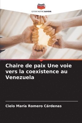 bokomslag Chaire de paix Une voie vers la coexistence au Venezuela