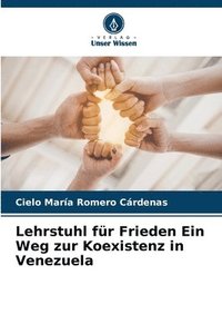 bokomslag Lehrstuhl fr Frieden Ein Weg zur Koexistenz in Venezuela