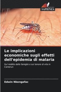 bokomslag Le implicazioni economiche sugli effetti dell'epidemia di malaria