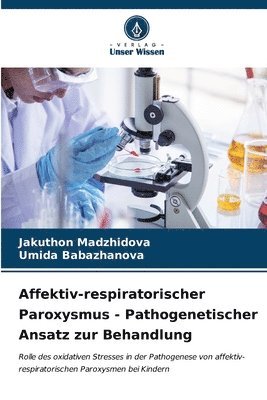 Affektiv-respiratorischer Paroxysmus - Pathogenetischer Ansatz zur Behandlung 1