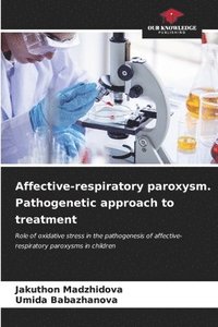 bokomslag Affective-respiratory paroxysm. Pathogenetic approach to treatment