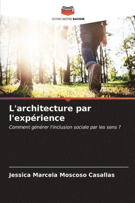 bokomslag L'architecture par l'exprience