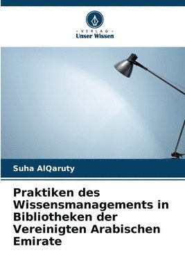 bokomslag Praktiken des Wissensmanagements in Bibliotheken der Vereinigten Arabischen Emirate