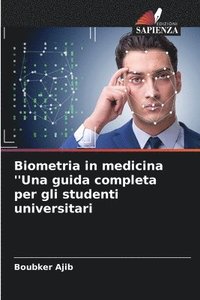 bokomslag Biometria in medicina ''Una guida completa per gli studenti universitari