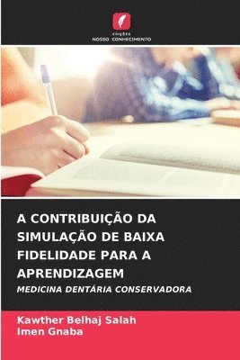 bokomslag A Contribuio Da Simulao de Baixa Fidelidade Para a Aprendizagem