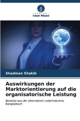 Auswirkungen der Marktorientierung auf die organisatorische Leistung 1