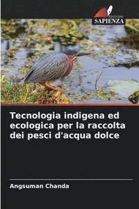 bokomslag Tecnologia indigena ed ecologica per la raccolta dei pesci d'acqua dolce