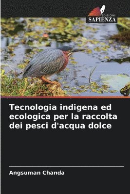 Tecnologia indigena ed ecologica per la raccolta dei pesci d'acqua dolce 1