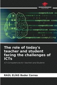 bokomslag The role of today's teacher and student facing the challenges of ICTs