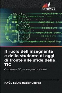 bokomslag Il ruolo dell'insegnante e dello studente di oggi di fronte alle sfide delle TIC