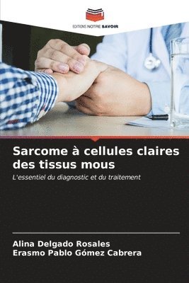 Sarcome  cellules claires des tissus mous 1