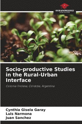 Socio-productive Studies in the Rural-Urban Interface 1