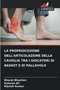 bokomslag La Propriocezione Dell'articolazione Della Caviglia Tra I Giocatori Di Basket E Di Pallavolo