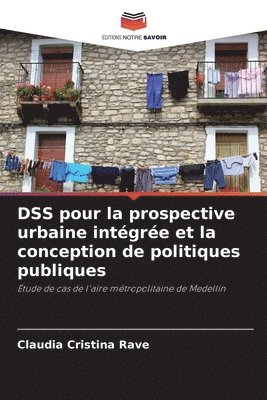 DSS pour la prospective urbaine intgre et la conception de politiques publiques 1