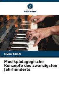 bokomslag Musikpdagogische Konzepte des zwanzigsten Jahrhunderts