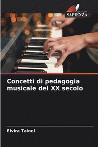 bokomslag Concetti di pedagogia musicale del XX secolo