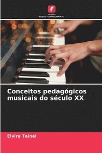 bokomslag Conceitos pedaggicos musicais do sculo XX
