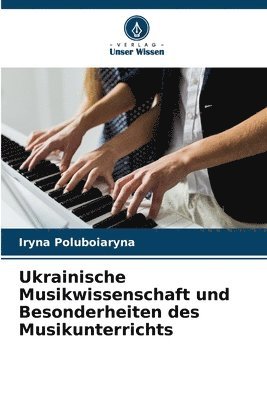 Ukrainische Musikwissenschaft und Besonderheiten des Musikunterrichts 1