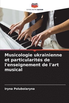 bokomslag Musicologie ukrainienne et particularits de l'enseignement de l'art musical
