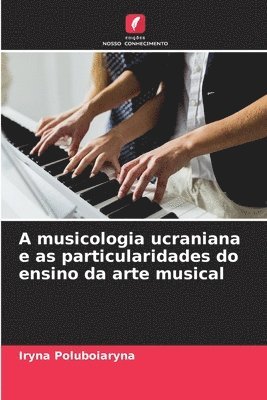 A musicologia ucraniana e as particularidades do ensino da arte musical 1