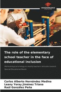 bokomslag The role of the elementary school teacher in the face of educational inclusion
