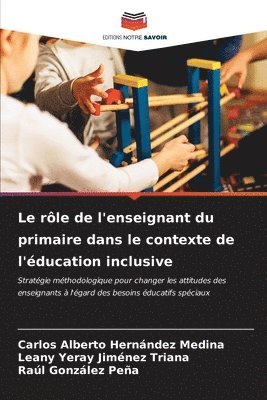 bokomslag Le rle de l'enseignant du primaire dans le contexte de l'ducation inclusive