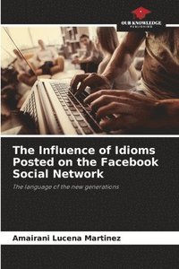 bokomslag The Influence of Idioms Posted on the Facebook Social Network