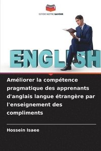 bokomslag Amliorer la comptence pragmatique des apprenants d'anglais langue trangre par l'enseignement des compliments