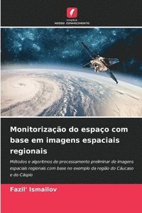 bokomslag Monitorizao do espao com base em imagens espaciais regionais