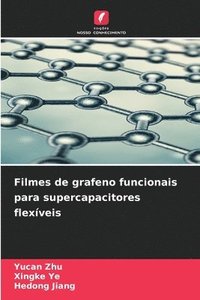 bokomslag Filmes de grafeno funcionais para supercapacitores flexveis