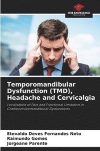 bokomslag Temporomandibular Dysfunction (TMD), Headache and Cervicalgia
