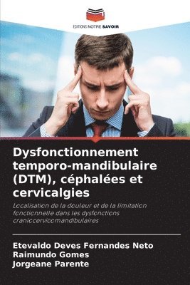 Dysfonctionnement temporo-mandibulaire (DTM), cphales et cervicalgies 1