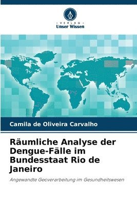 bokomslag Rumliche Analyse der Dengue-Flle im Bundesstaat Rio de Janeiro