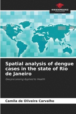 Spatial analysis of dengue cases in the state of Rio de Janeiro 1