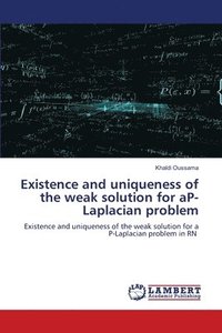bokomslag Existence and uniqueness of the weak solution for aP-Laplacian problem