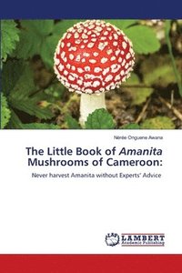 bokomslag Little Book of Amanita Mushrooms of Cameroon