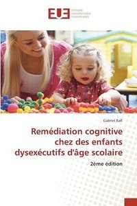 bokomslag Remédiation cognitive chez des enfants dysexécutifs d'âge scolaire
