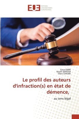 bokomslag Le profil des auteurs d'infraction(s) en tat de dmence,