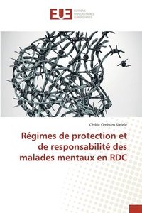 bokomslag Rgimes de protection et de responsabilit des malades mentaux en RDC