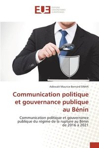 bokomslag Communication politique et gouvernance publique au Bnin