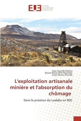 bokomslag L'exploitation artisanale minire et l'absorption du chmage